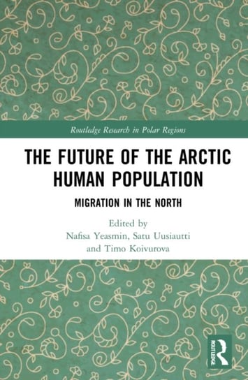 The Future of the Arctic Human Population. Migration in the North Opracowanie zbiorowe
