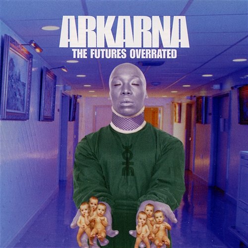The Future's Overrated Arkarna