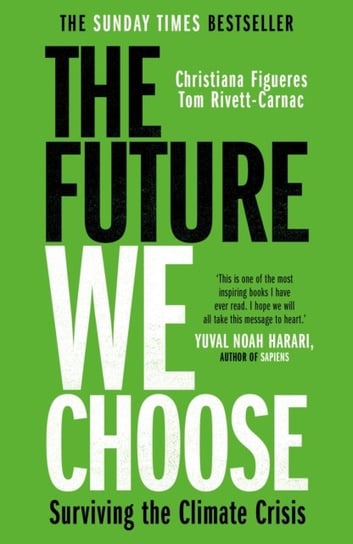 The Future We Choose: Everyone should read this book MATT HAIG Figueres Christiana, Rivett-Carnac Tom