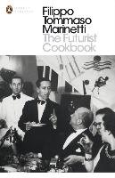 The Futurist Cookbook Marinetti Filippo Tommaso