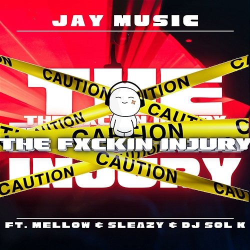 The Fxckin Injury Jay Music feat. DJ SOL K, Mellow & Sleazy