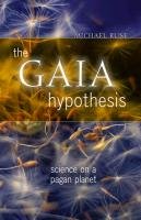 The Gaia Hypothesis: Science on a Pagan Planet Ruse Michael