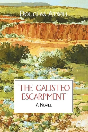 The Galisteo Escarpment Atwill Douglas