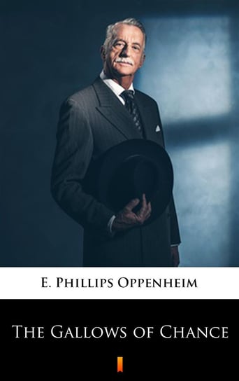 The Gallows of Chance Edward Phillips Oppenheim