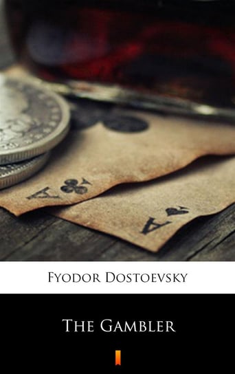 The Gambler Dostoevsky Fyodor Mikhailovich