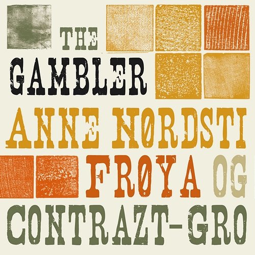 The Gambler Anne Nørdsti, Frøya & Contrazt-Gro