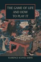 The Game of Life and How to Play It Scovel Shinn Florence