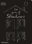 The Game of Shadows Tullet Herve