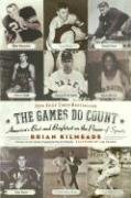 The Games Do Count: America's Best and Brightest on the Power of Sports Kilmeade Brian