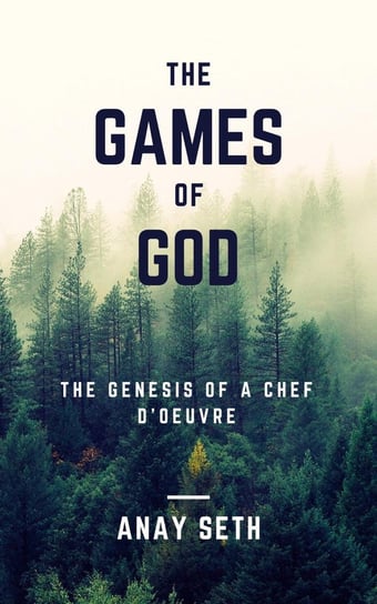The Games of God Anay Seth