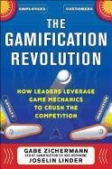 The Gamification Revolution: How Leaders Leverage Game Mechanics to Crush the Competition Zichermann Gabe
