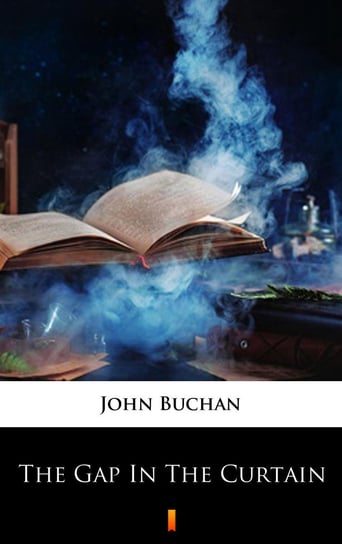The Gap in the Curtain John Buchan