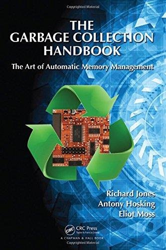 The Garbage Collection Handbook: The Art of Automatic Memory Management Jones Richard