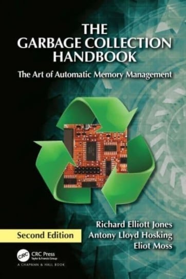 The Garbage Collection Handbook: The Art of Automatic Memory Management Opracowanie zbiorowe