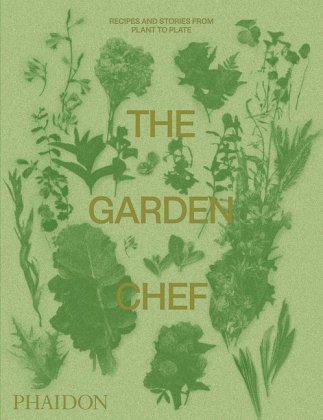 The Garden Chef Editors Phaidon