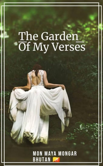 The Garden of My Verses Mon Maya Mongar