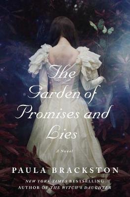 The Garden of Promises and Lies: A Novel Brackston Paula