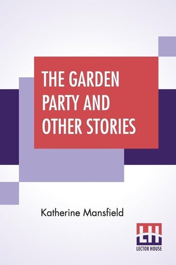 The Garden Party And Other Stories Mansfield Katherine