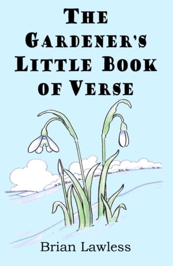 The Gardeners Little Book of Verse Brian Lawless