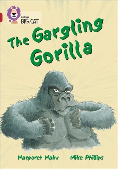 The Gargling Gorilla: Band 14Ruby Mahy Margaret