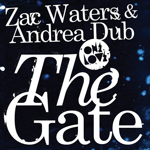 The Gate Andrea Dub, Zac Waters