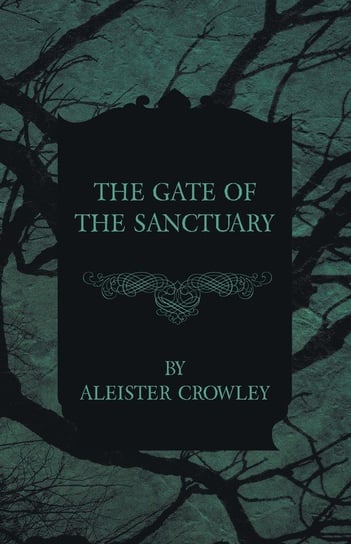 The Gate of the Sanctuary Crowley Aleister