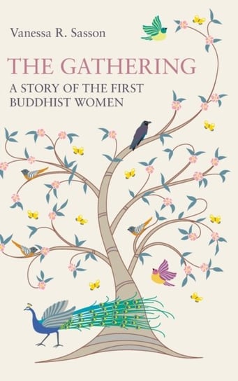 The Gathering: A Story of the First Buddhist Women Vanessa R. Sasson