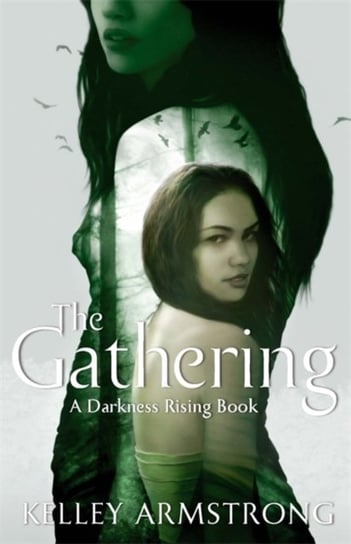 The Gathering: Book 1 of the Darkness Rising Series Kelley Armstrong