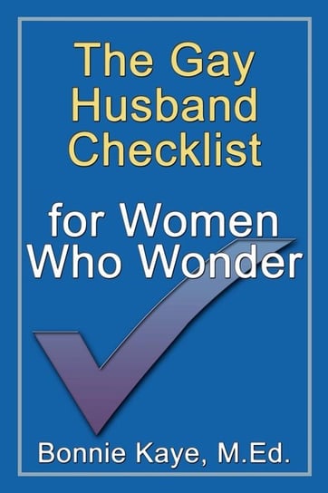The Gay Husband Checklist for Women Who Wonder Kaye Bonnie