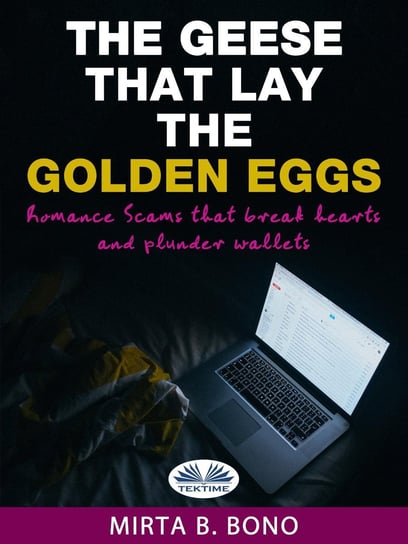 The Geese That Lay The Golden Eggs Mirta B. Bono