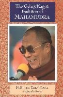 The Gelug/Kagyu Tradition Of Mahamudra Dalai Lama, Berzin Alexander