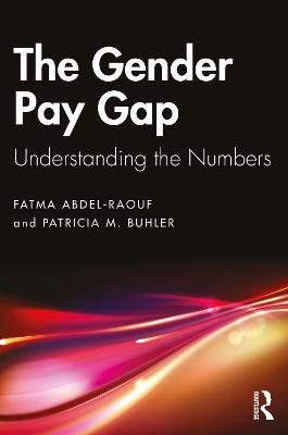 The Gender Pay Gap: Understanding the Numbers Taylor & Francis Ltd.