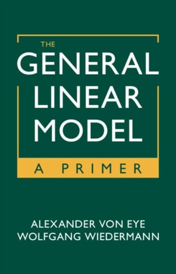 The General Linear Model: A Primer Opracowanie zbiorowe