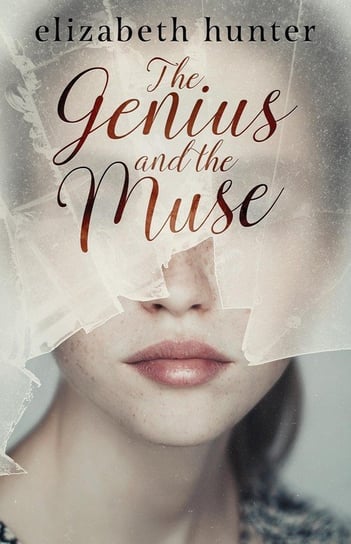 The Genius and the Muse Hunter Elizabeth