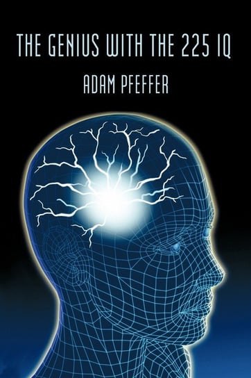The Genius with the 225 IQ Pfeffer Adam