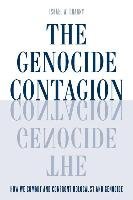 The Genocide Contagion: How We Commit and Confront Holocaust and Genocide Charny Israel W.