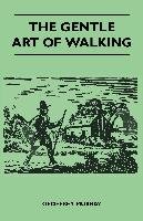 The Gentle Art of Walking Murray Geoffrey