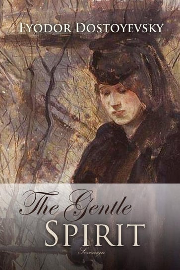 The Gentle Spirit: A Fantastic Story - ebook epub Dostojewski Fiodor