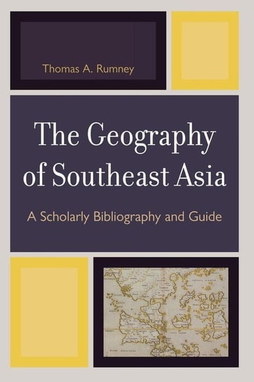 The Geography of Southeast Asia Rumney Thomas A.