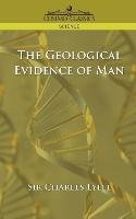 The Geological Evidence of Man Lyell Charles