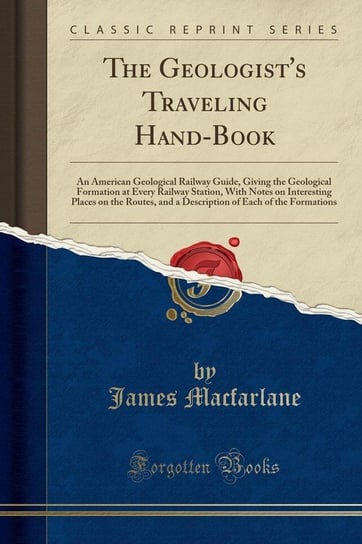 The Geologist's Traveling Hand-Book Macfarlane James