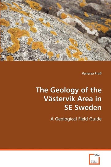 The Geology of the Västervik Area in SE Sweden Pruß Vanessa