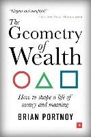 The Geometry of Wealth: How to Shape a Life of Money and Meaning Portnoy Brian