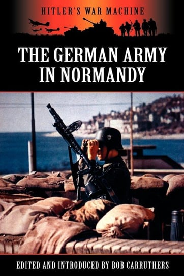 The German Army in Normandy Coda Publishing Ltd