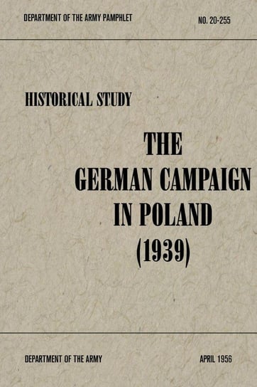 The German Campaign in Poland (1939) Kennedy Robert M.