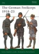 The German Freikorps 1918-23 Jurado Carlos Caballer, Caballero Jurado Carlos