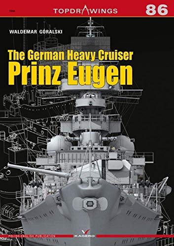 The German Heavy Cruiser Prinz Eugen Waldemar Goralski