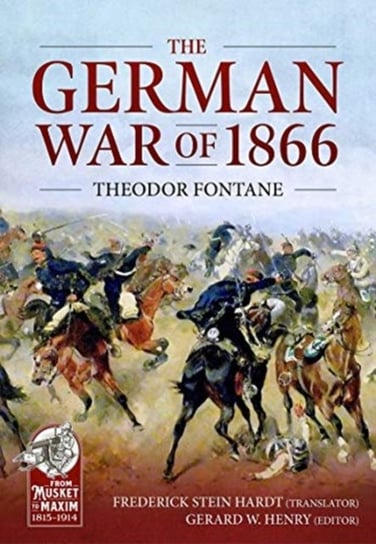 The German War of 1866 Theodore Fontane, Frederick Stein Hardt