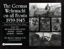 The German Wehrmacht on all Fronts 1939-1945, Images from Private Photo Albums, Vol. II Coil Spencer Anthony, Ellmauthaler Clemens