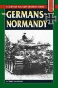 The Germans in Normandy Hargreaves Richard